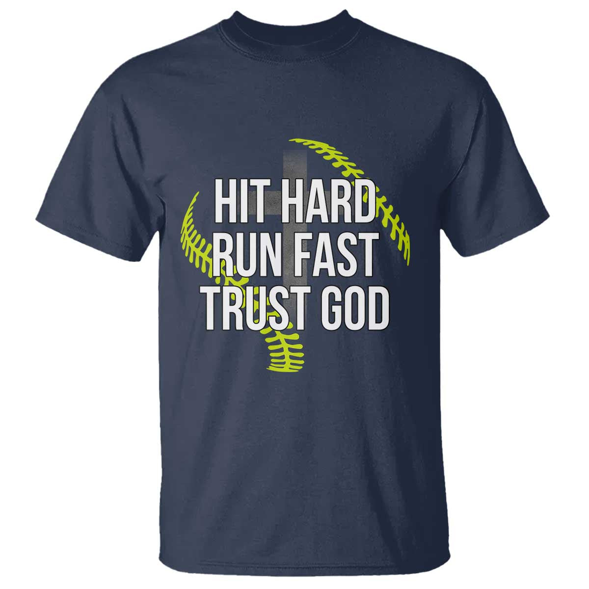 Hit Hard Run Fast Trust God Christian Softball T Shirt TS11 Navy Print Your Wear