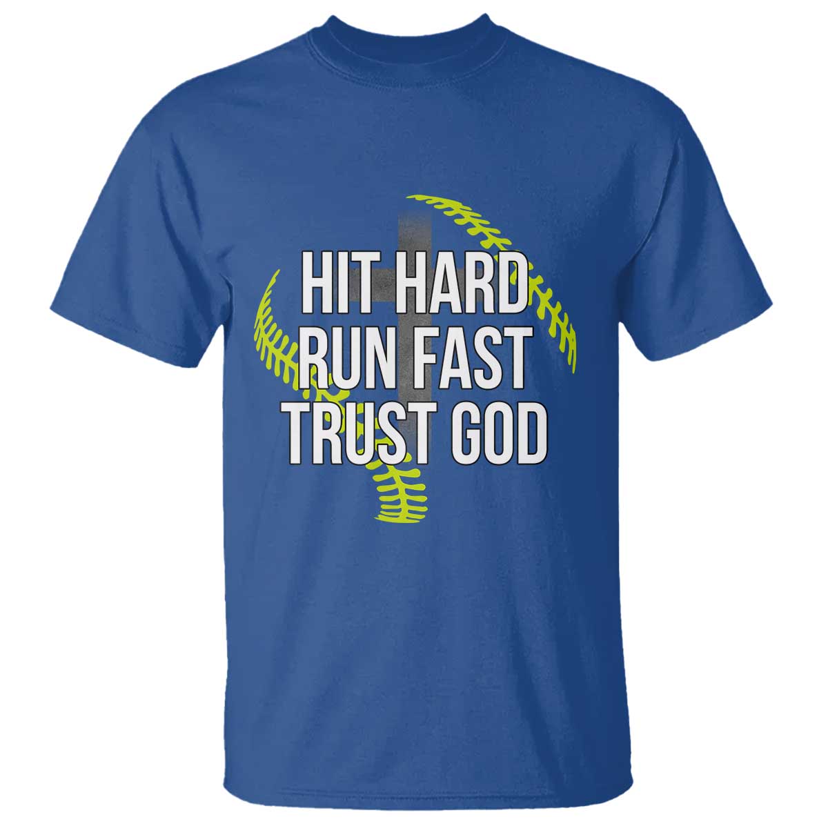 Hit Hard Run Fast Trust God Christian Softball T Shirt TS11 Royal Blue Print Your Wear