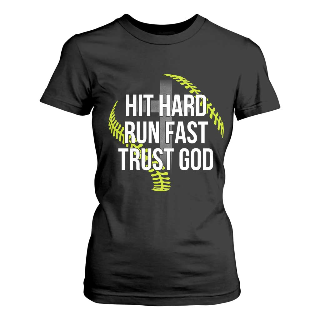 Hit Hard Run Fast Trust God Christian Softball T Shirt For Women TS11 Black Print Your Wear