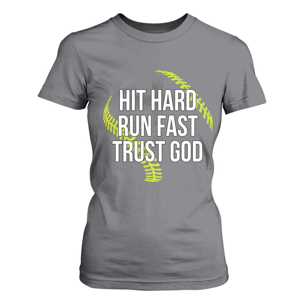 Hit Hard Run Fast Trust God Christian Softball T Shirt For Women TS11 Charcoal Print Your Wear