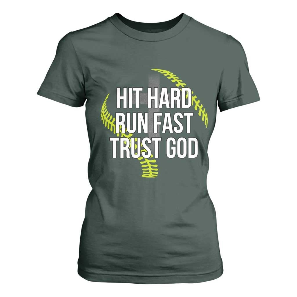 Hit Hard Run Fast Trust God Christian Softball T Shirt For Women TS11 Dark Forest Green Print Your Wear