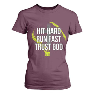 Hit Hard Run Fast Trust God Christian Softball T Shirt For Women TS11 Maroon Print Your Wear