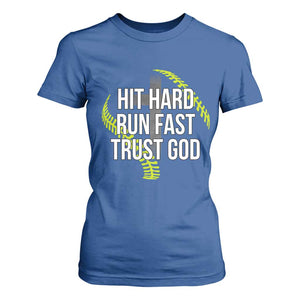 Hit Hard Run Fast Trust God Christian Softball T Shirt For Women TS11 Royal Blue Print Your Wear