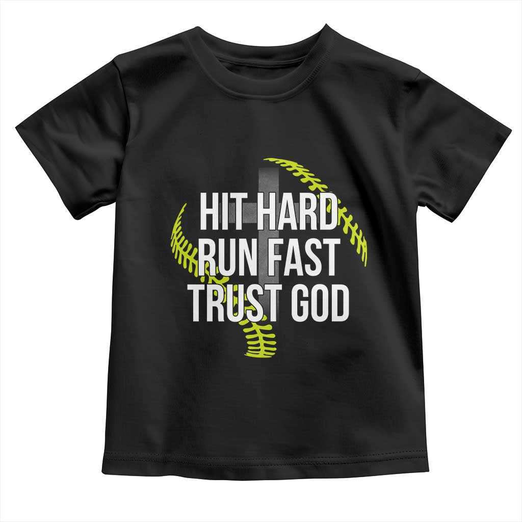 Hit Hard Run Fast Trust God Christian Softball Toddler T Shirt TS11 Black Print Your Wear
