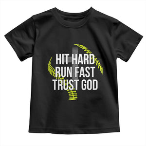Hit Hard Run Fast Trust God Christian Softball Toddler T Shirt TS11 Black Print Your Wear