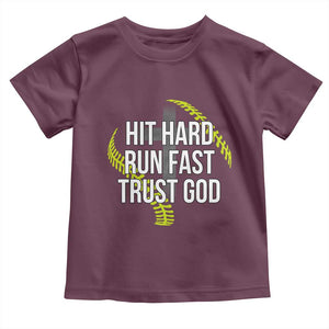 Hit Hard Run Fast Trust God Christian Softball Toddler T Shirt TS11 Maroon Print Your Wear