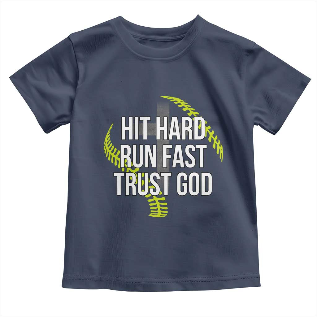 Hit Hard Run Fast Trust God Christian Softball Toddler T Shirt TS11 Navy Print Your Wear