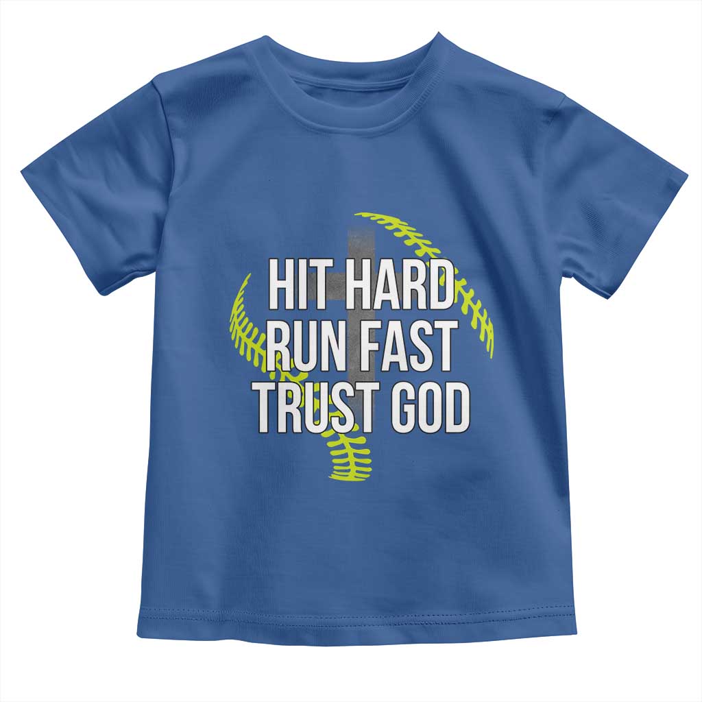Hit Hard Run Fast Trust God Christian Softball Toddler T Shirt TS11 Royal Blue Print Your Wear