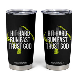 Hit Hard Run Fast Trust God Christian Softball Tumbler Cup TS11 Black Print Your Wear