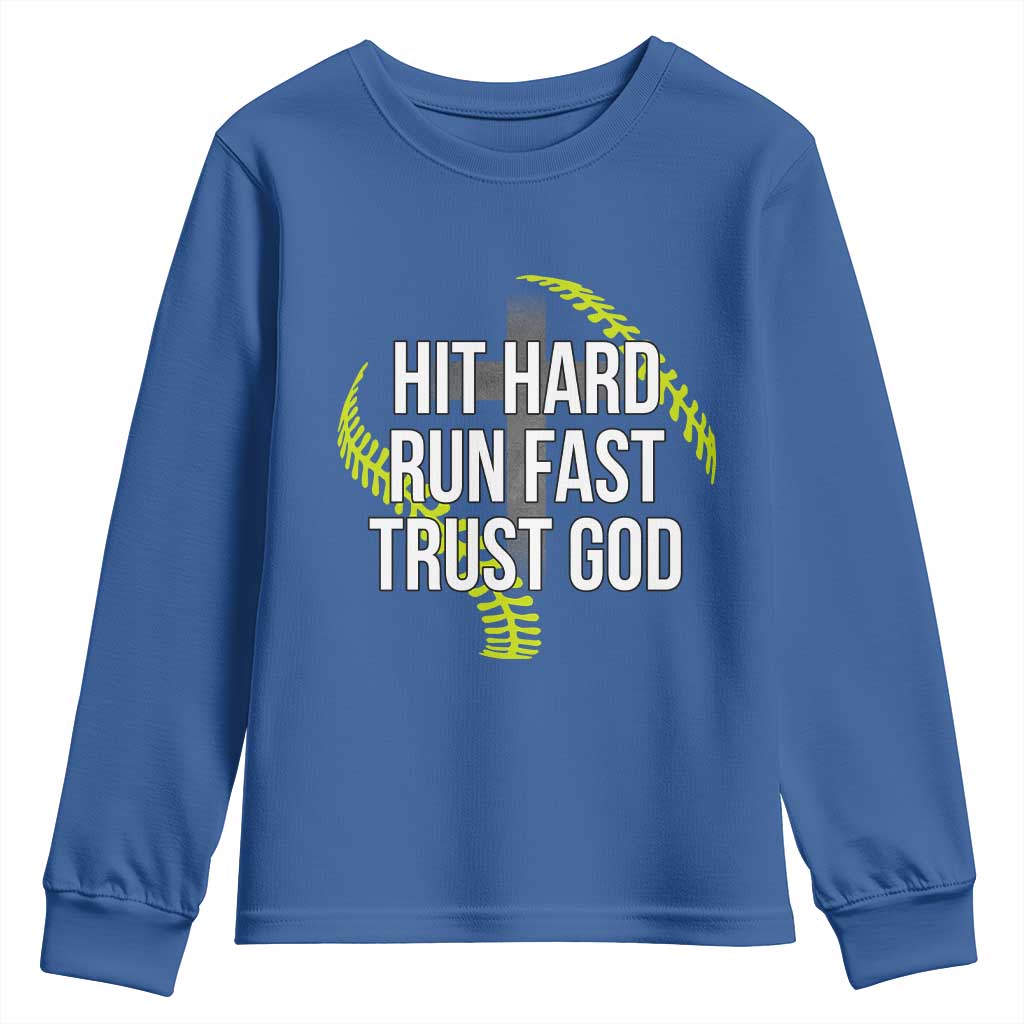 Hit Hard Run Fast Trust God Christian Softball Youth Sweatshirt TS11 Royal Blue Print Your Wear