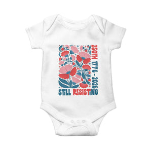 Floral 250th Still Resisting 4th of July 1776 2026 Baby Onesie