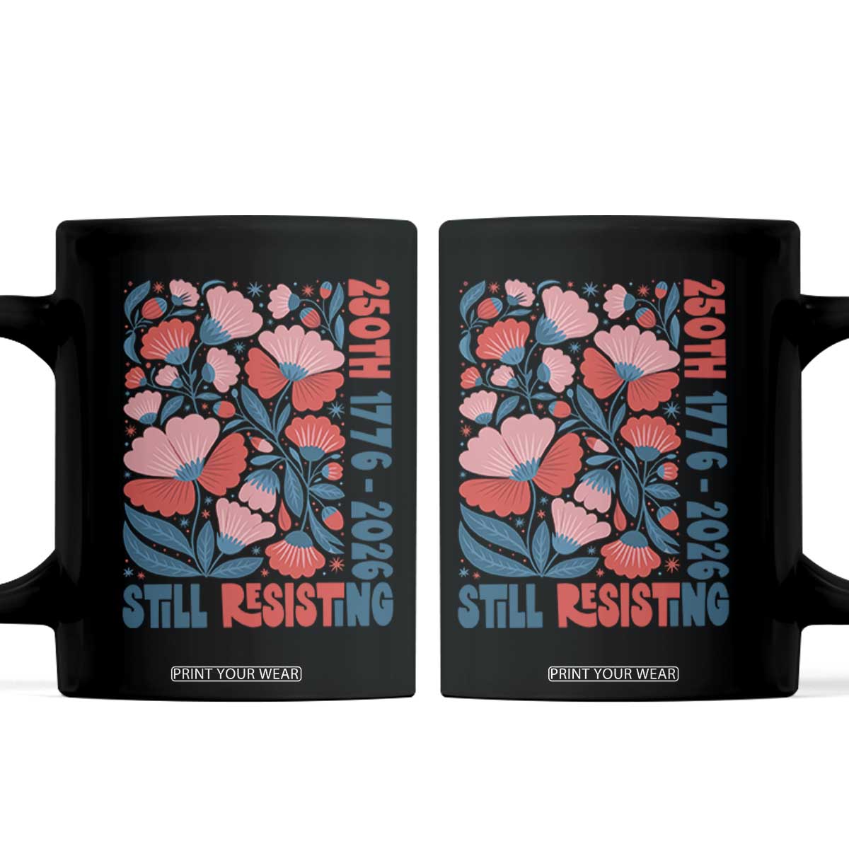 Floral 250th Still Resisting 4th of July 1776 2026 Coffee Mug