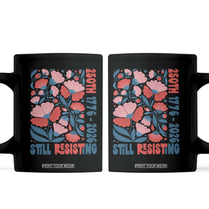 Floral 250th Still Resisting 4th of July 1776 2026 Coffee Mug