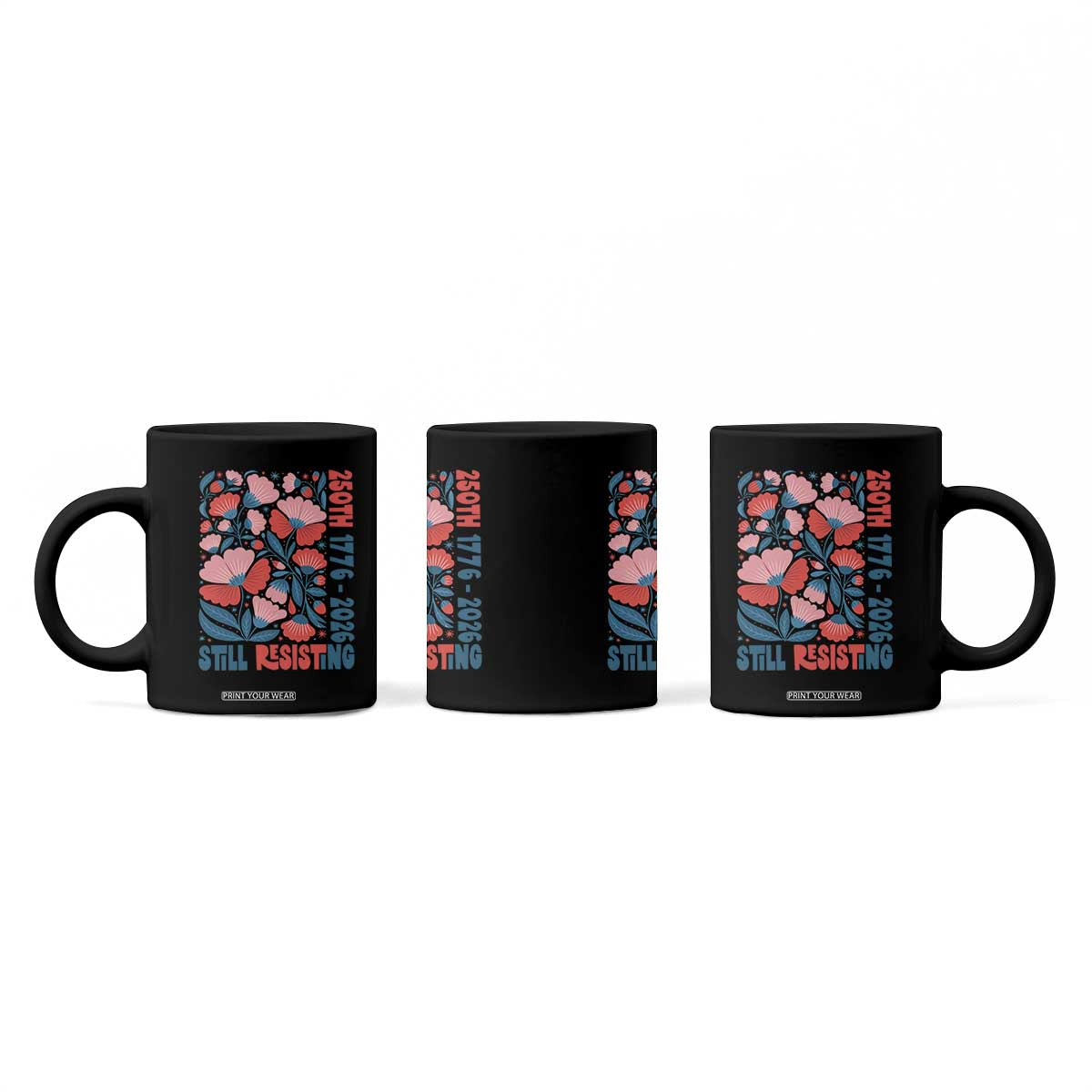 Floral 250th Still Resisting 4th of July 1776 2026 Coffee Mug