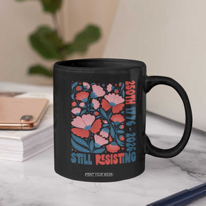 Floral 250th Still Resisting 4th of July 1776 2026 Coffee Mug
