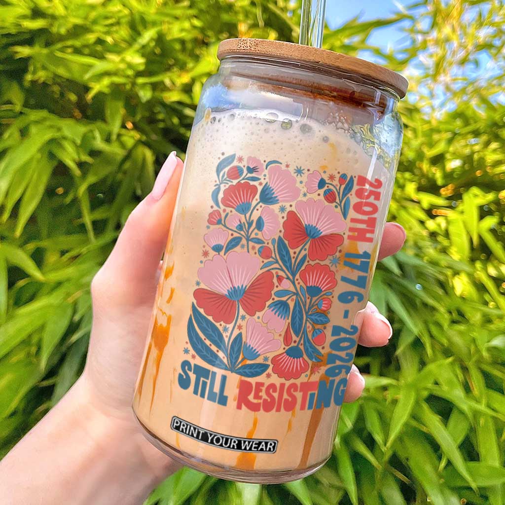 Floral 250th Still Resisting 4th of July 1776 2026 Glass Can