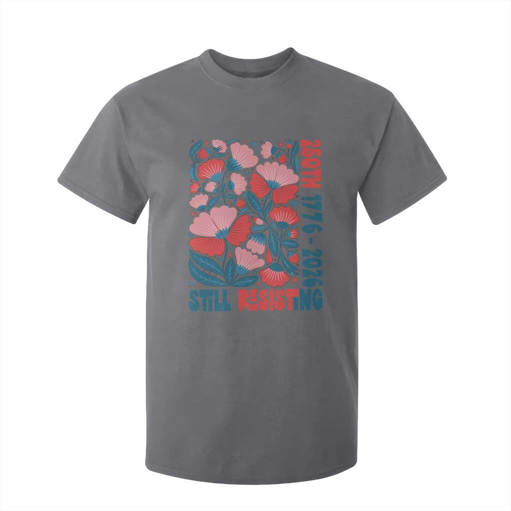 Floral 250th Still Resisting 4th of July 1776 2026 T Shirt For Kid