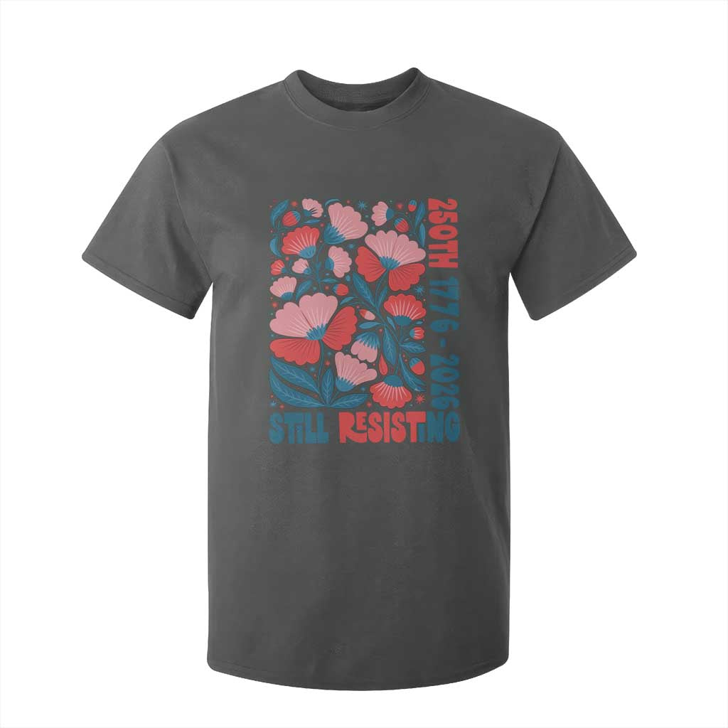 Floral 250th Still Resisting 4th of July 1776 2026 T Shirt For Kid