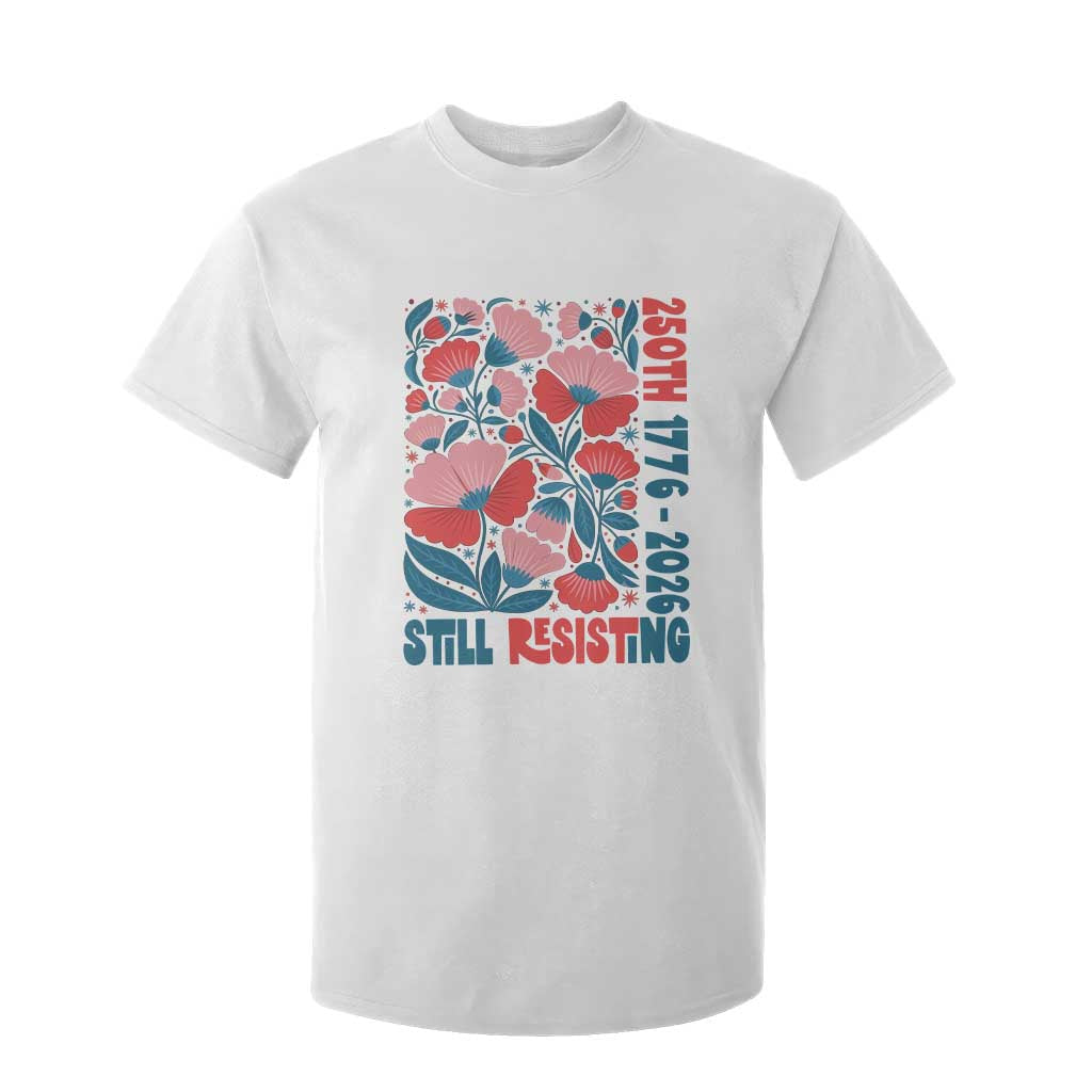 Floral 250th Still Resisting 4th of July 1776 2026 T Shirt For Kid