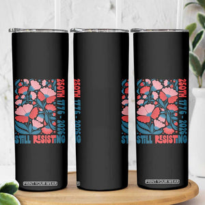 Floral 250th Still Resisting 4th of July 1776 2026 Skinny Tumbler