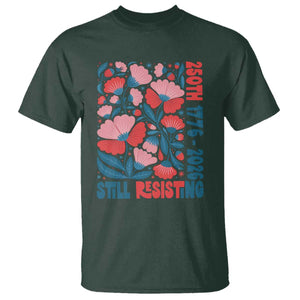 Floral 250th Still Resisting 4th of July 1776 2026 T Shirt