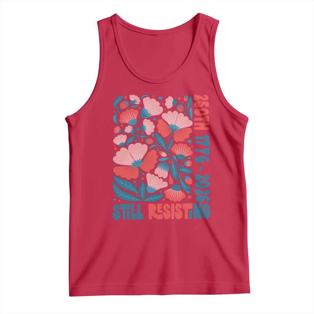 Floral 250th Still Resisting 4th of July 1776 2026 Tank Top