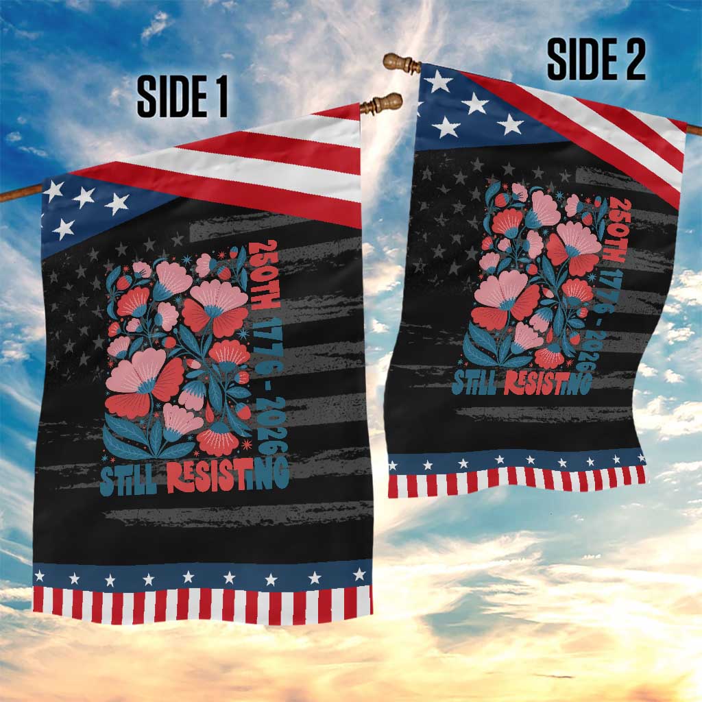 Floral 250th Still Resisting 4th of July 1776 2026 Patriotic Garden Flag