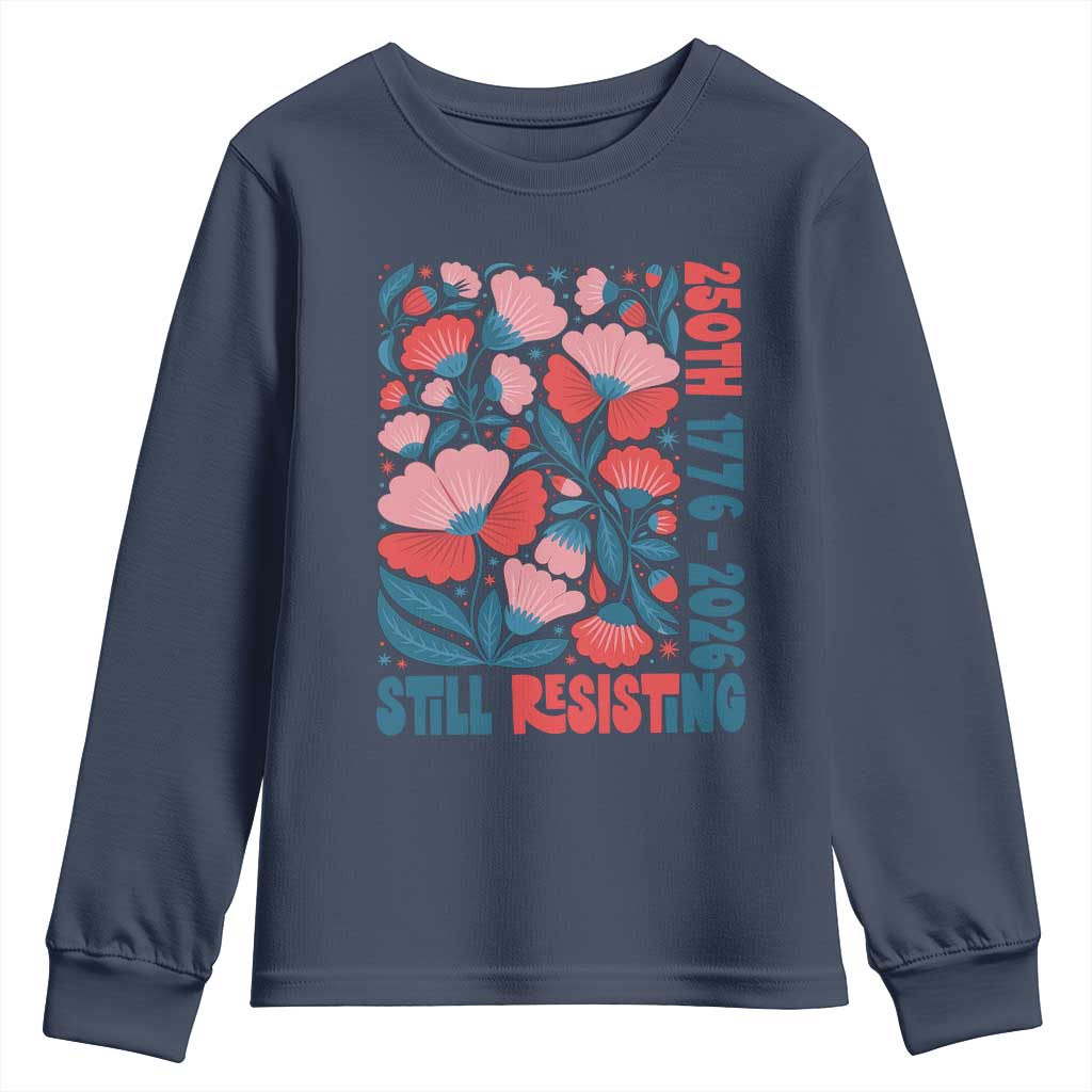 Floral 250th Still Resisting 4th of July 1776 2026 Youth Sweatshirt