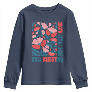 Floral 250th Still Resisting 4th of July 1776 2026 Youth Sweatshirt