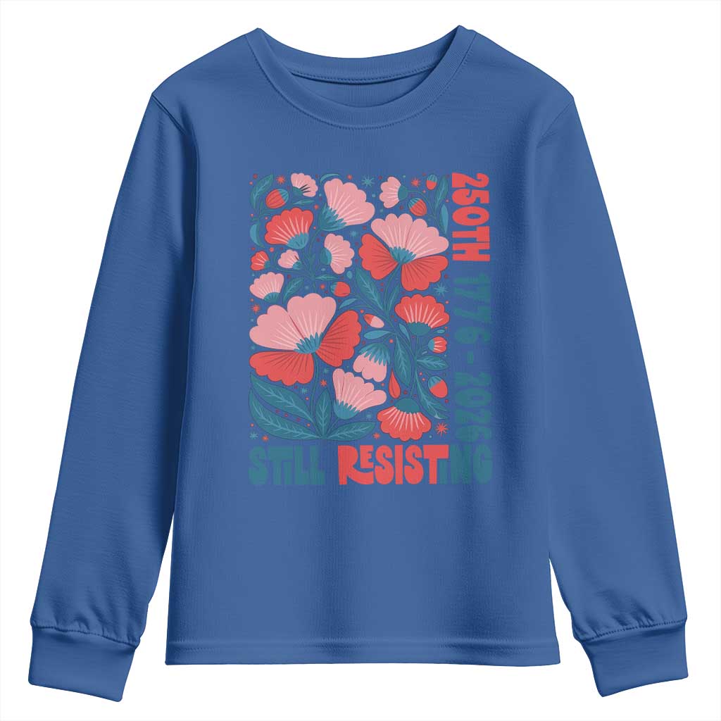 Floral 250th Still Resisting 4th of July 1776 2026 Youth Sweatshirt
