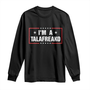 I Am A Talafreako James Talarico Long Sleeve Shirt US Senate Texas Election