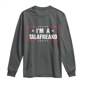 I Am A Talafreako James Talarico Long Sleeve Shirt US Senate Texas Election