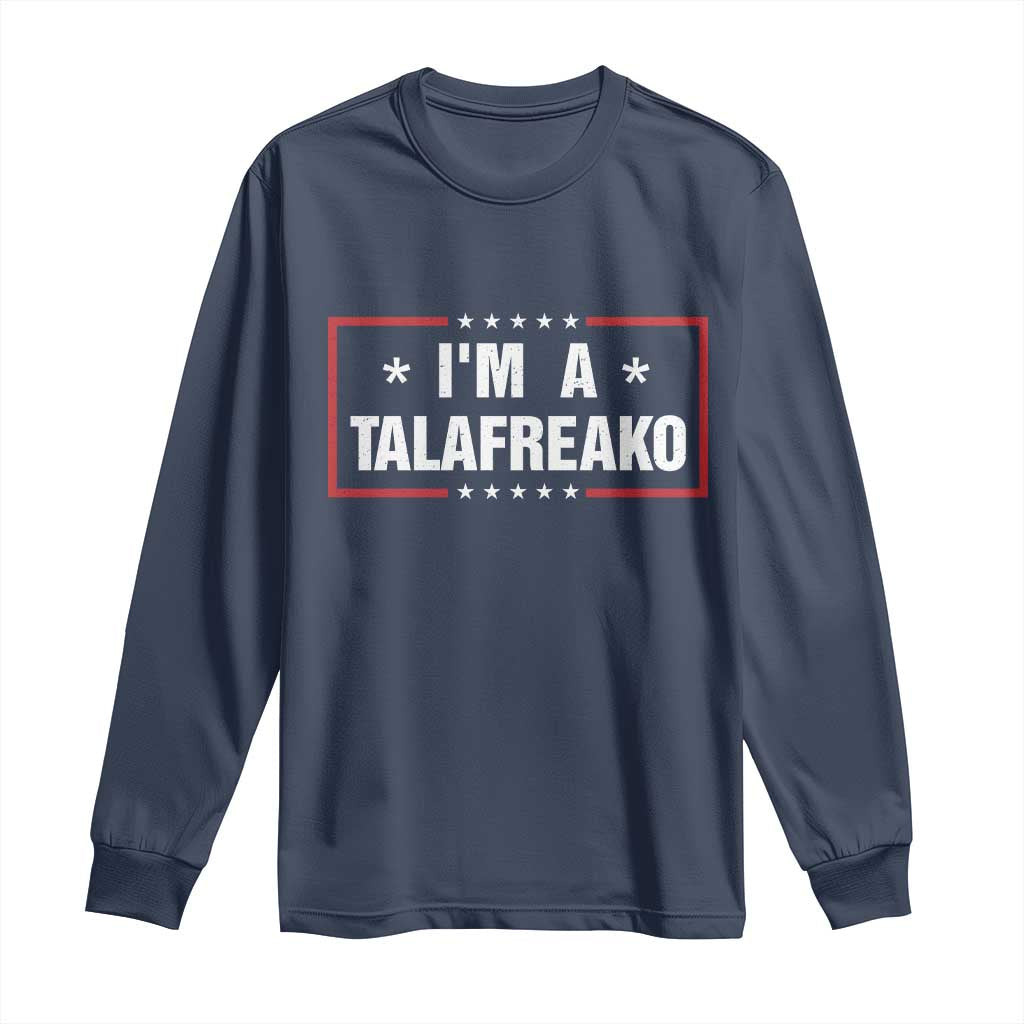 I Am A Talafreako James Talarico Long Sleeve Shirt US Senate Texas Election