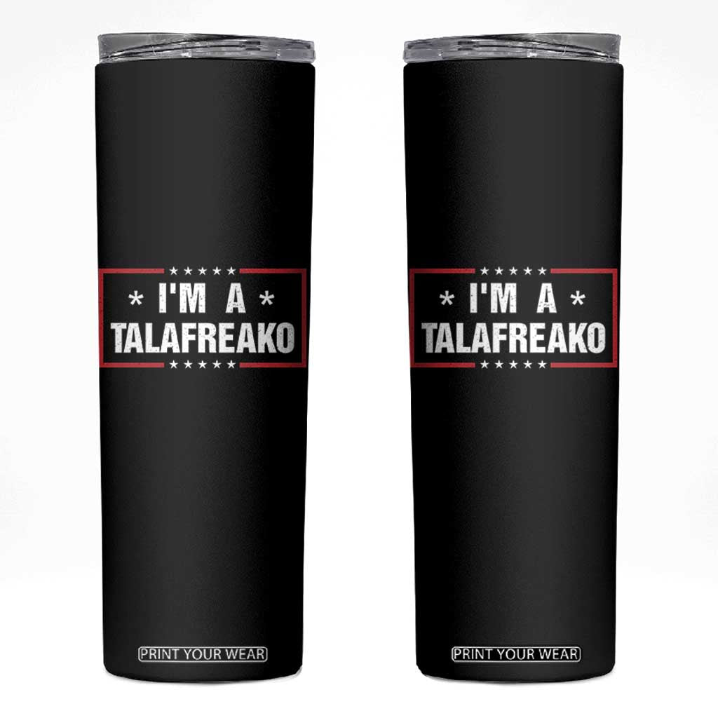 I Am A Talafreako James Talarico Skinny Tumbler US Senate Texas Election
