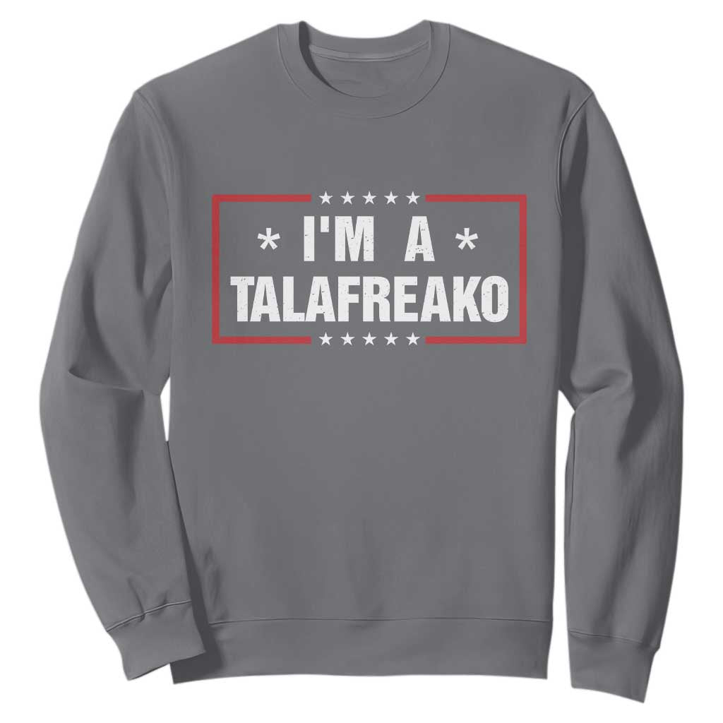 I Am A Talafreako James Talarico Sweatshirt US Senate Texas Election
