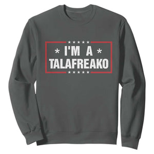 I Am A Talafreako James Talarico Sweatshirt US Senate Texas Election