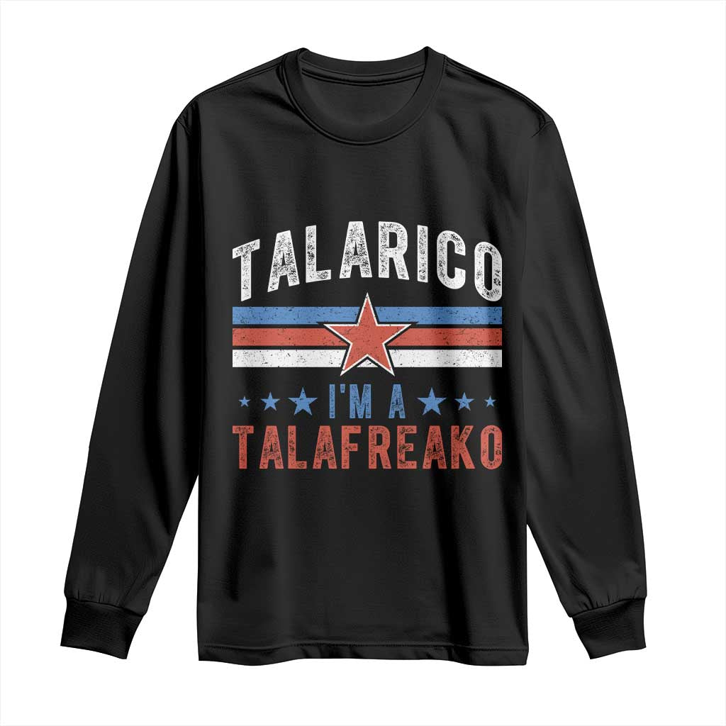 I Am A Talafreako James Talarico Long Sleeve Shirt US Senate Texas