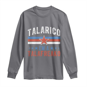 I Am A Talafreako James Talarico Long Sleeve Shirt US Senate Texas