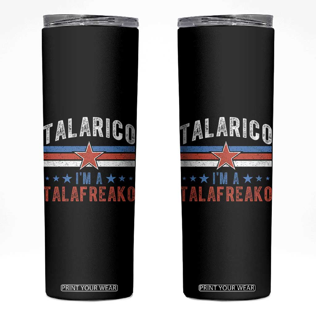 I Am A Talafreako James Talarico Skinny Tumbler US Senate Texas