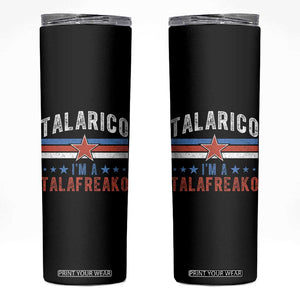 I Am A Talafreako James Talarico Skinny Tumbler US Senate Texas