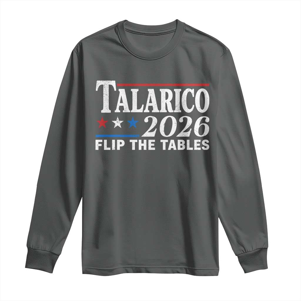James Talarico 2026 Flip The Tables Long Sleeve Shirt Texas Senate