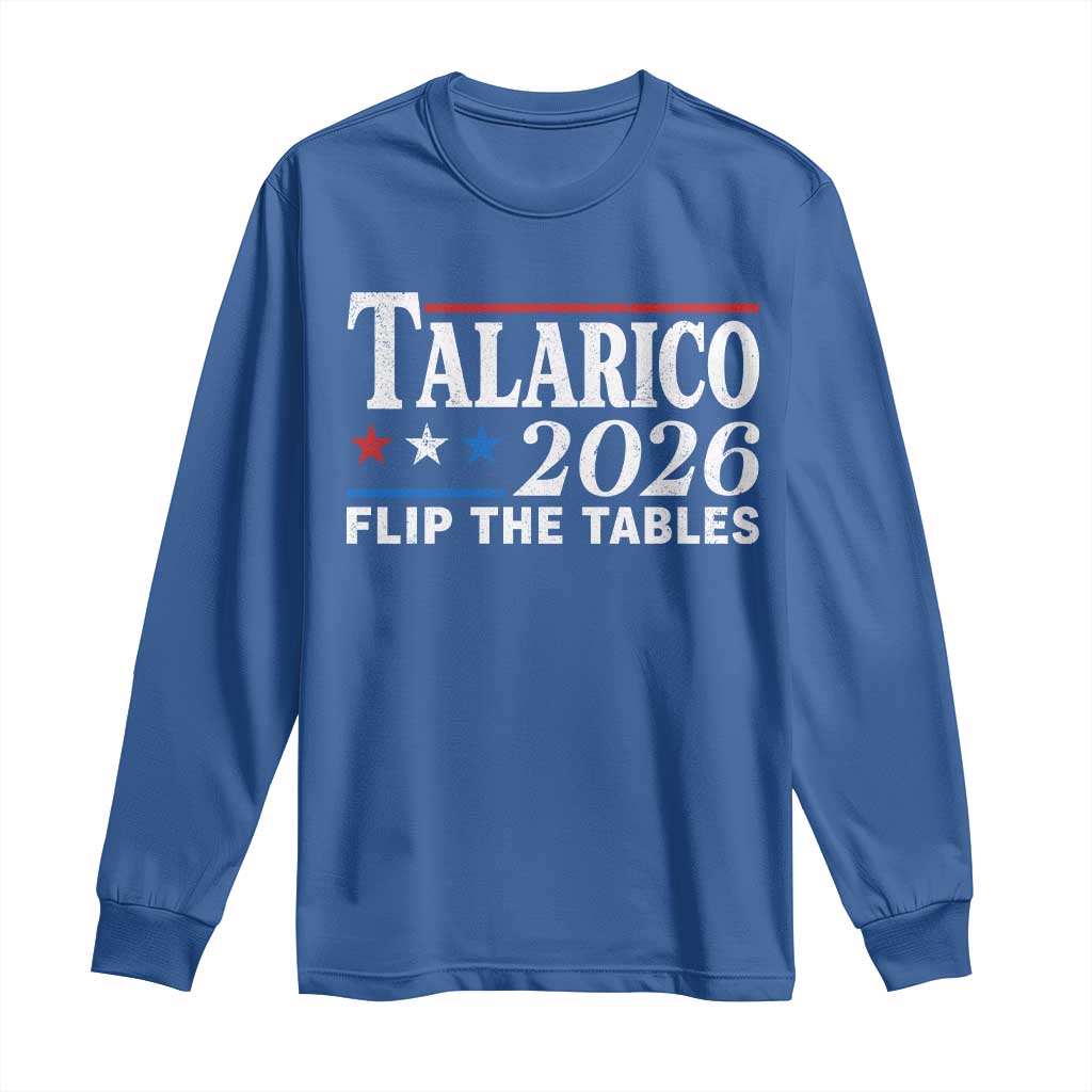 James Talarico 2026 Flip The Tables Long Sleeve Shirt Texas Senate