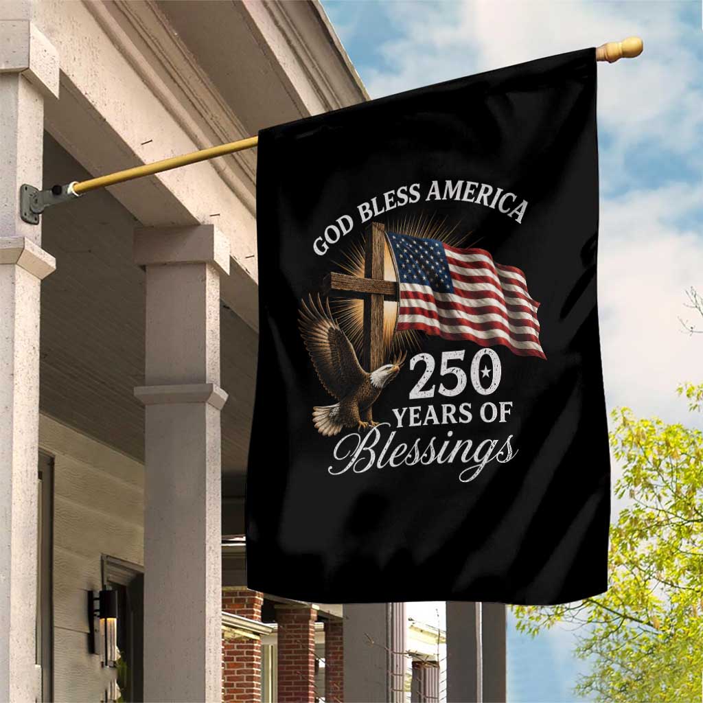 God Bless America 250 Years Of Blessings Garden Flag US 250th Anniversary Bald Eagle American Flag