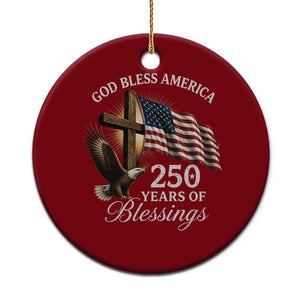 God Bless America 250 Years Of Blessings Ceramic Ornament US 250th Anniversary Bald Eagle American Flag