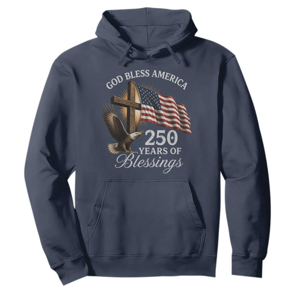 God Bless America 250 Years Of Blessings Hoodie US 250th Anniversary Bald Eagle American Flag