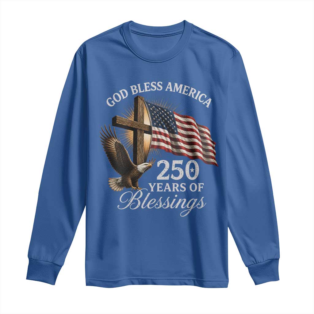 God Bless America 250 Years Of Blessings Long Sleeve Shirt US 250th Anniversary Bald Eagle American Flag