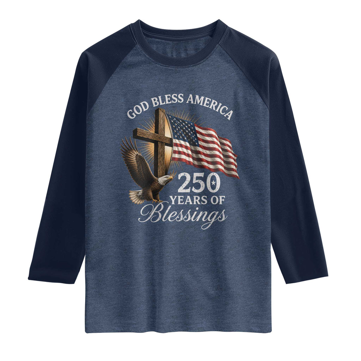 God Bless America 250 Years Of Blessings Raglan Shirt US 250th Anniversary Bald Eagle American Flag