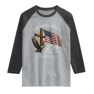 God Bless America 250 Years Of Blessings Raglan Shirt US 250th Anniversary Bald Eagle American Flag