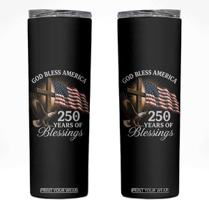 God Bless America 250 Years Of Blessings Skinny Tumbler US 250th Anniversary Bald Eagle American Flag