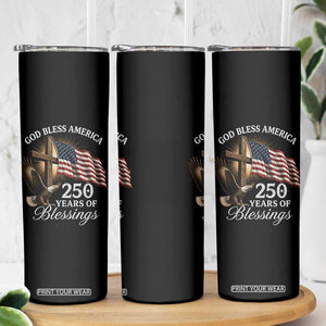 God Bless America 250 Years Of Blessings Skinny Tumbler US 250th Anniversary Bald Eagle American Flag